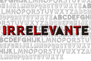 Irrelevante: A Font for Editorial Boldness